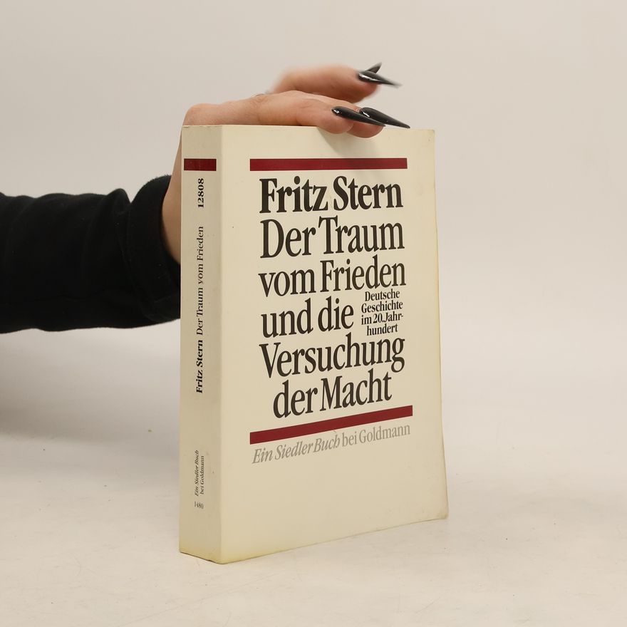 Fritz Stern Der Traum vom Frieden und die Versuchung der Macht