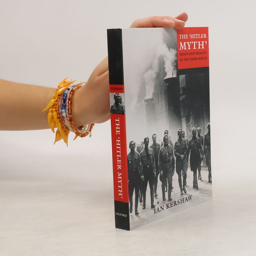 Ian Kershaw The Hitler myth