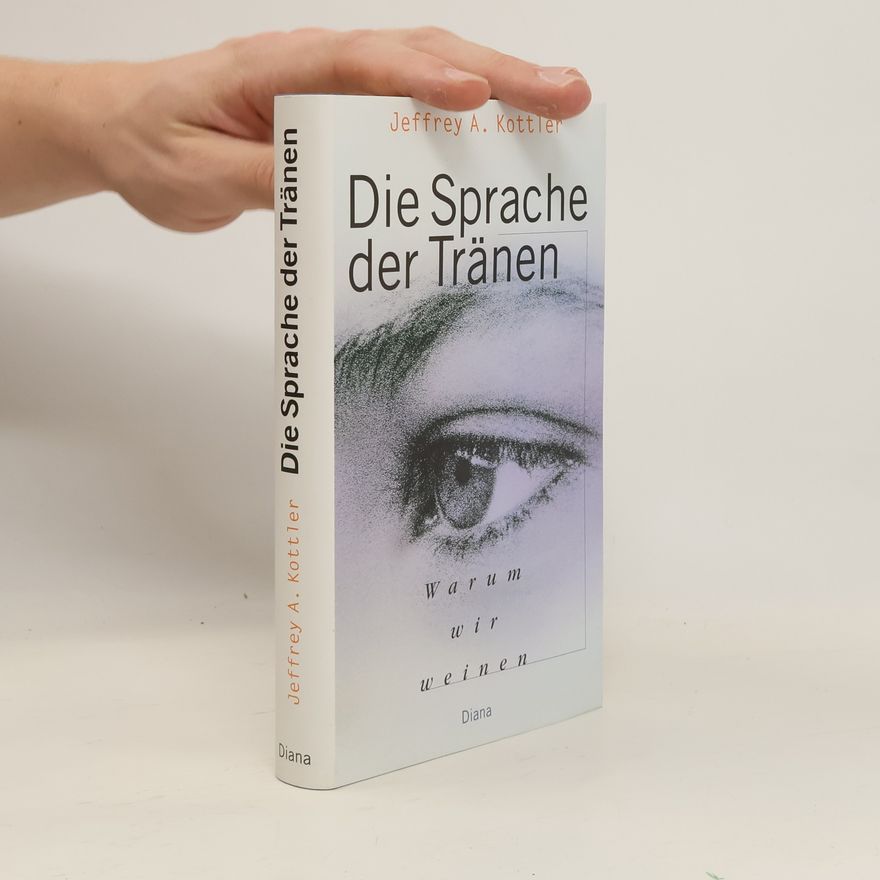 Jeffrey A. Kottler Die Sprache der Tränen