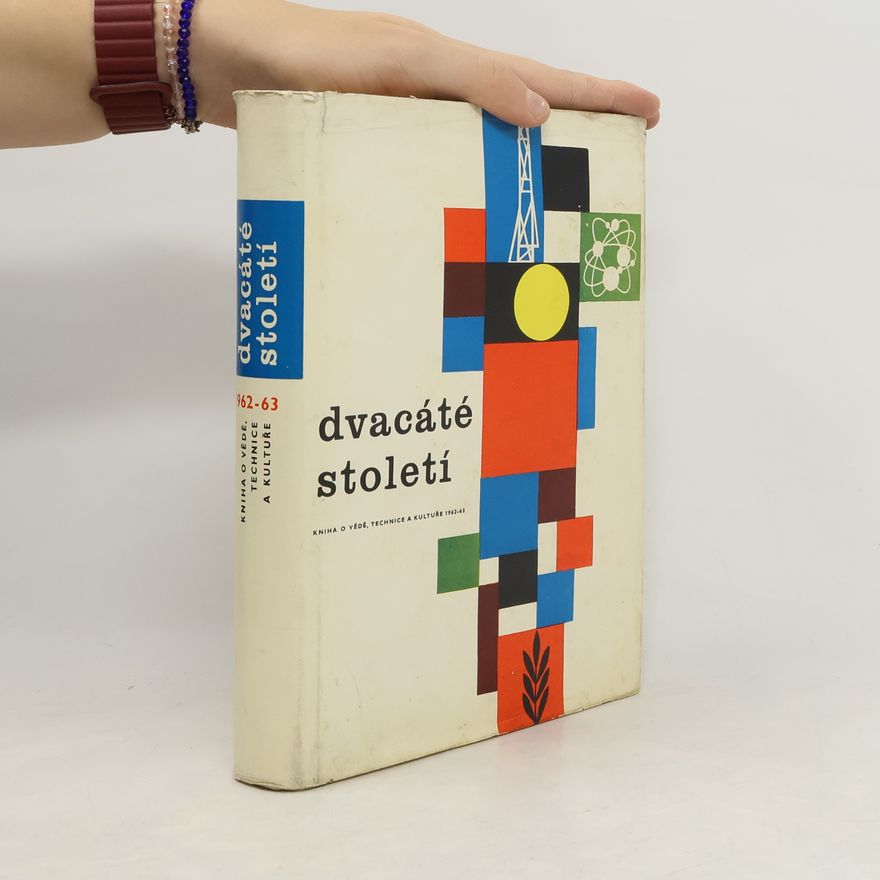 Stanislav Vobořil Dvacáté století. Kniha o vědě, technice a kultuře 1962-63