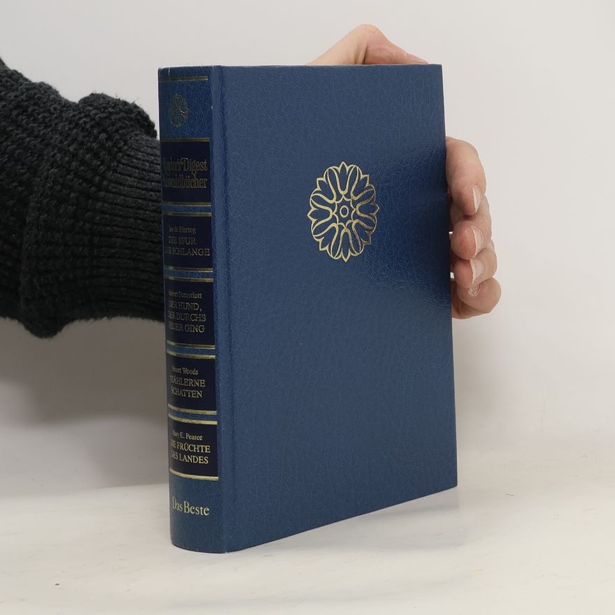 Mary E. Pearce Reader's Digest Auswahlbücher. Die Spur der Schlange. Der Hund, der durchs Feuer ging. Stählerne Schatten. Die Früchte des Landes
