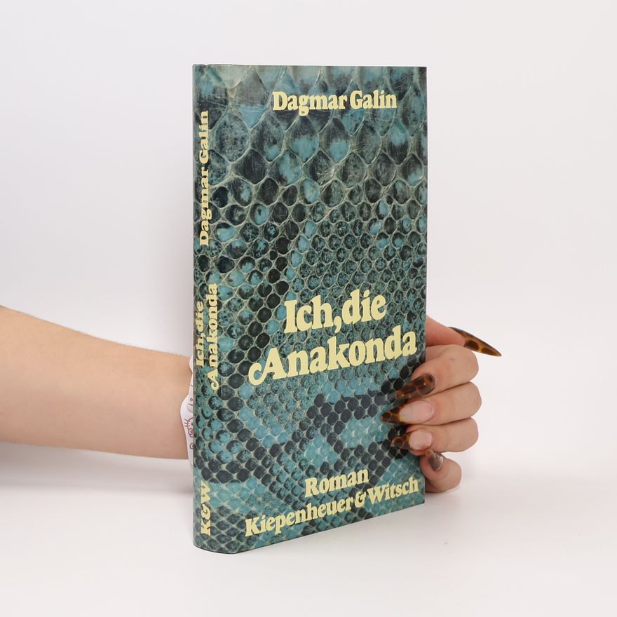 Dagmar Galin Ich, die Anakonda