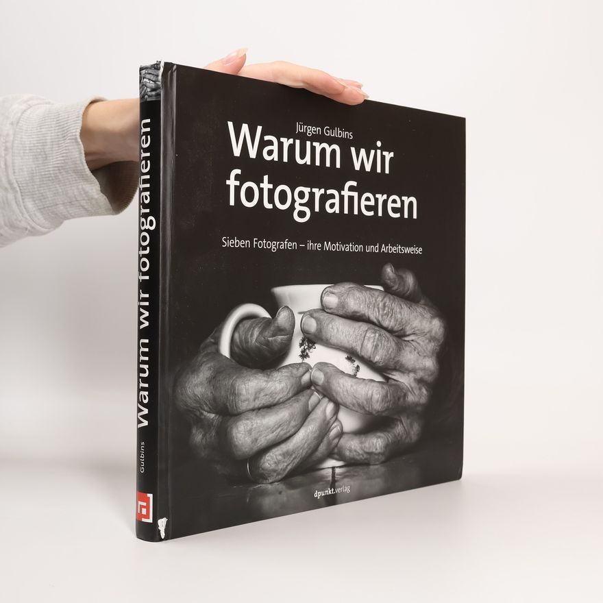 Jürgen Gulbins Warum wir fotografieren