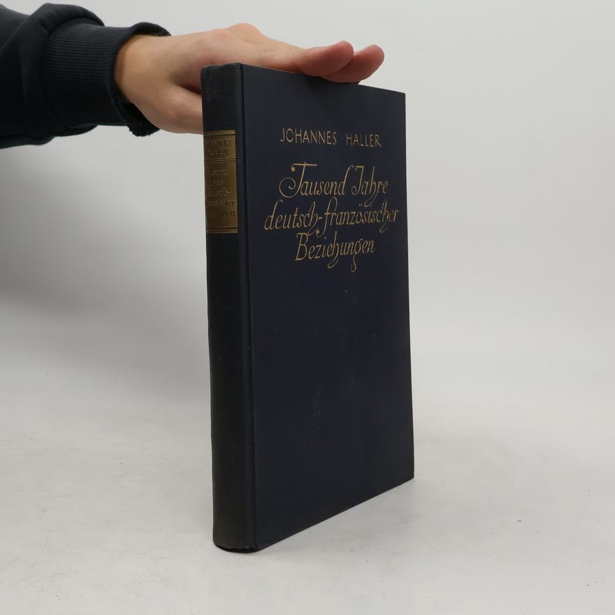 Johannes Heller Tausend Jahre deutsch-französischer Beziehungen