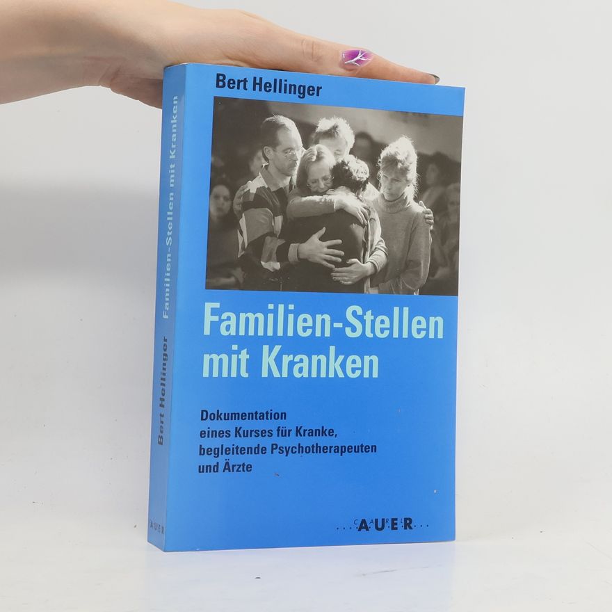 Bert Hellinger Familien-Stellen mit Kranken