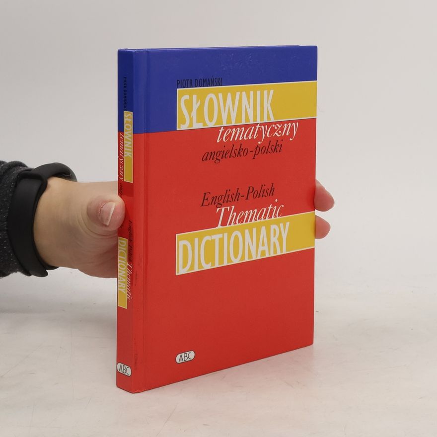PIOTR DOMAŃSKI English-Polish Thematic Dictionary