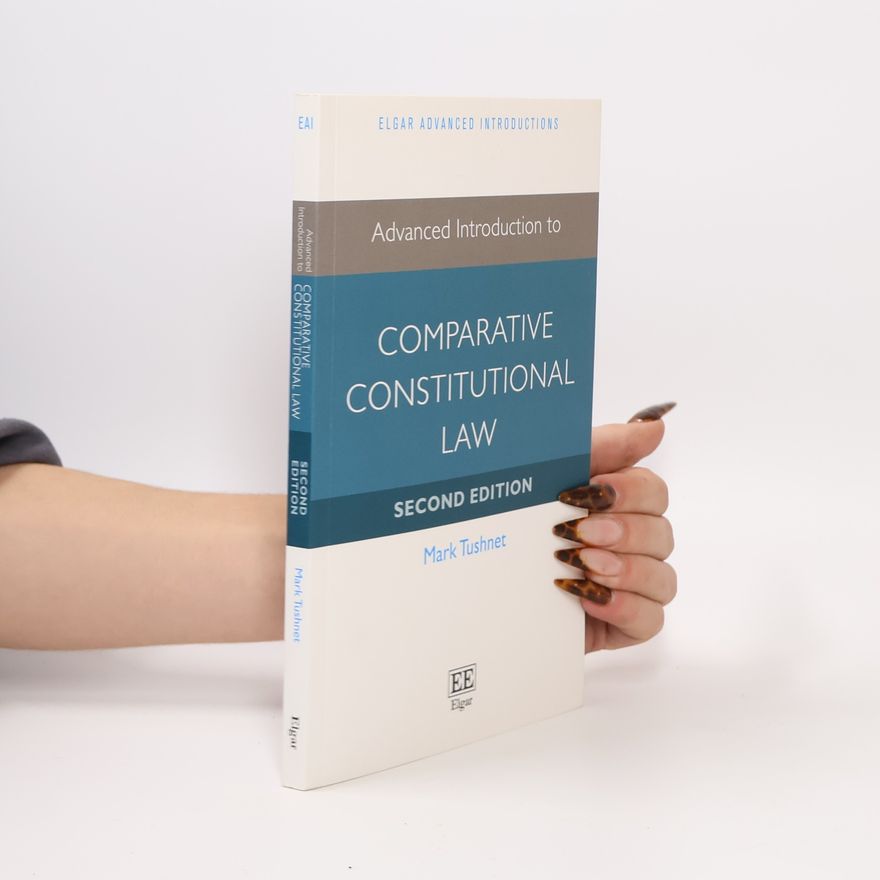 Mark Tushnet Advanced Introduction to Comparative Constitutional Law