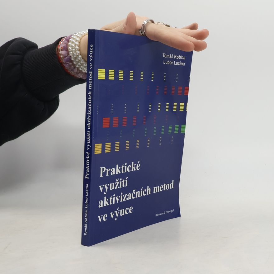Lubor Lacina Praktické využití aktivizačních metod ve výuce
