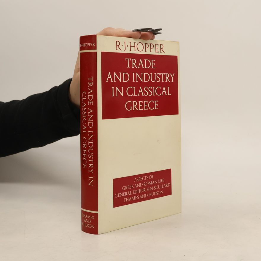 R.J. Hopper Trade and Industry in Classical Greece