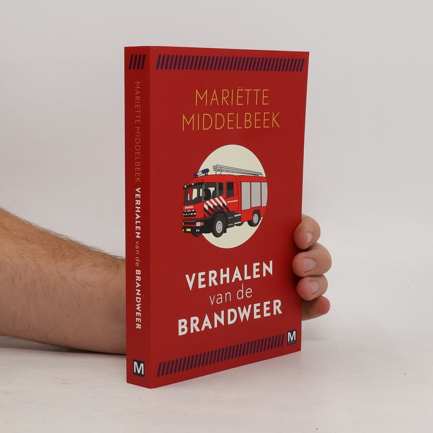 Mariëtte Middelbeek Verhalen van de brandweer