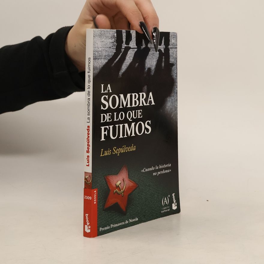 Luis Sepúlveda La sombra de lo que fuimos
