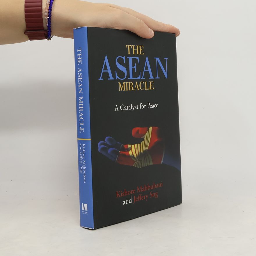 Kishore Mahbubani The ASEAN Miracle