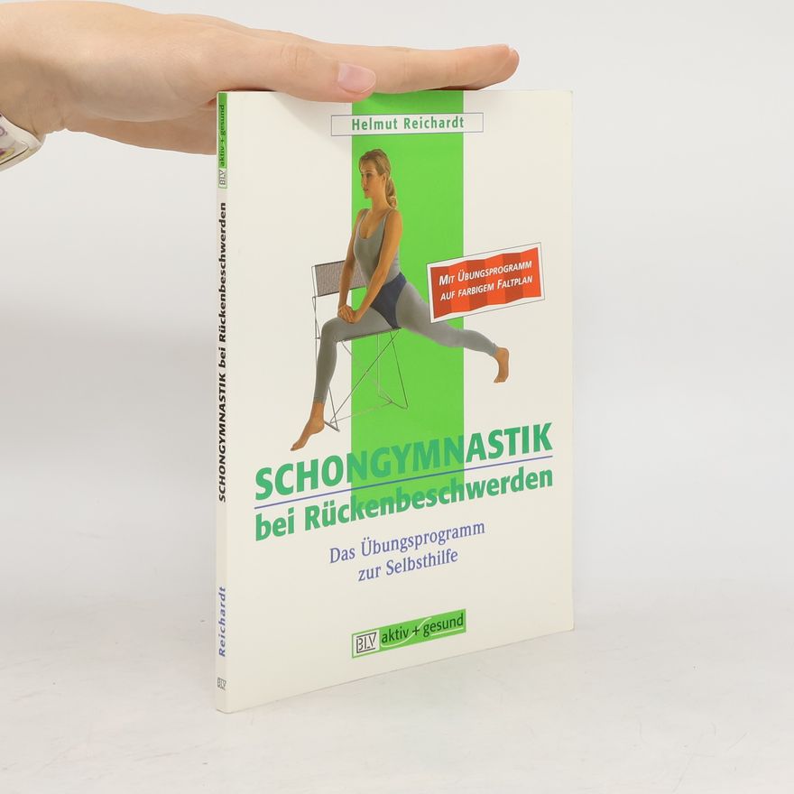 Helmut Reichardt Schongymnastik bei Rückenbeschwerden. Das Übungsprogramm zur Selbsthilfe