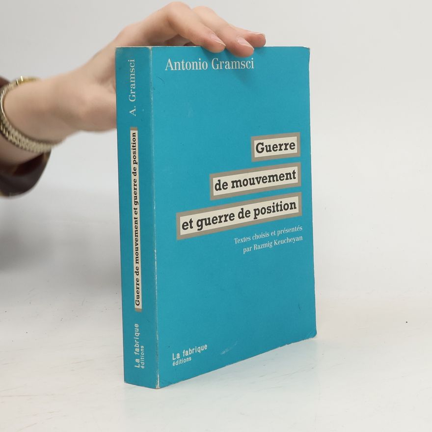 Antonio Gramsci Guerre de mouvement et guerre de position