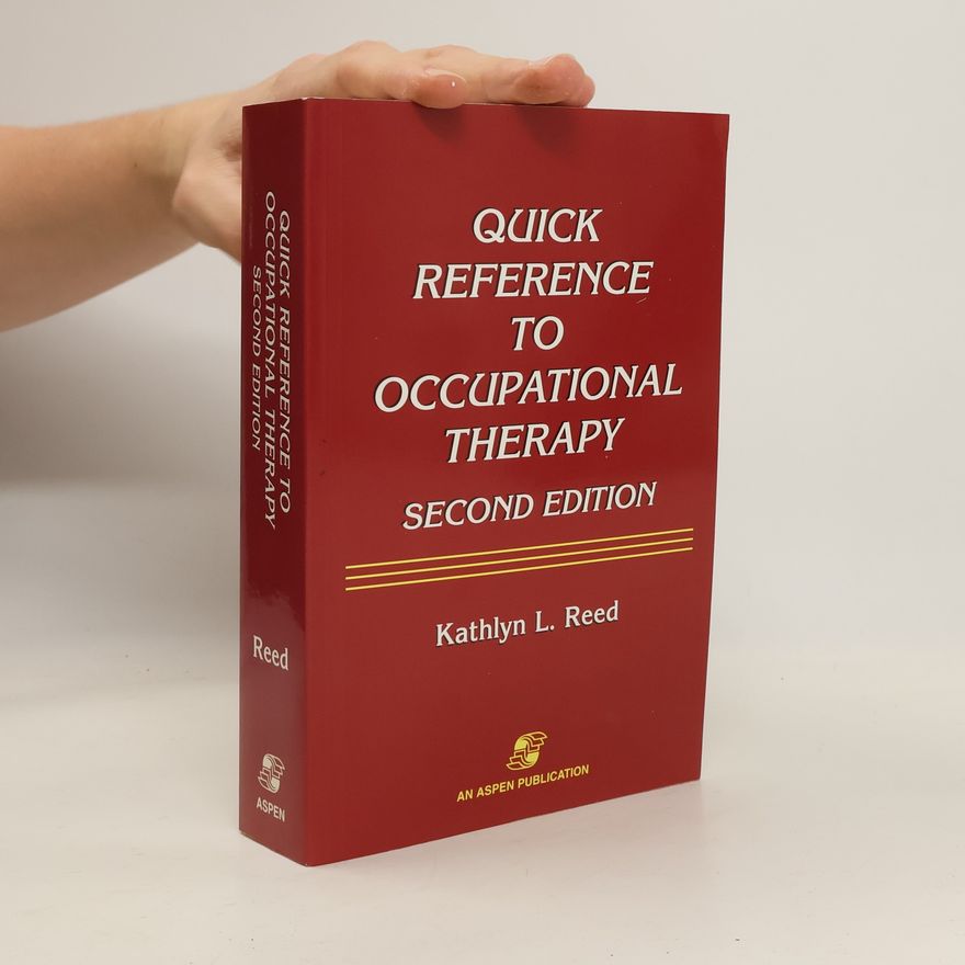 Kathlyn L. Reed Quick Reference to Occupational Therapy