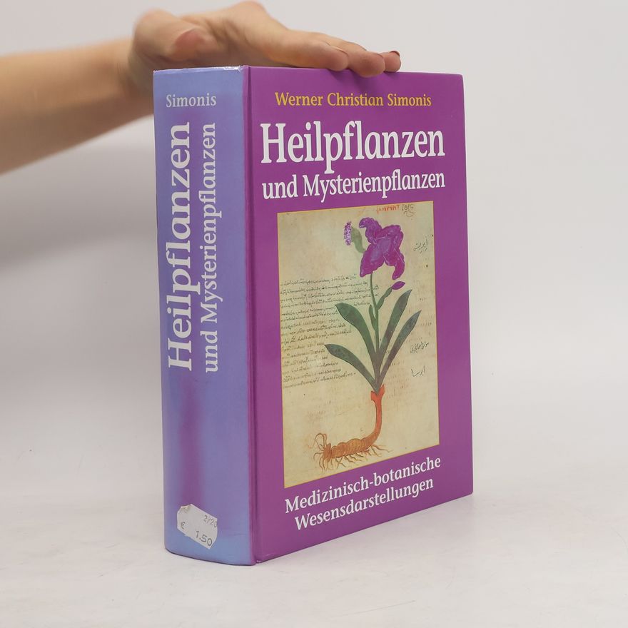 Werner-Christian Simonis Medizinisch-botanische Wesensdarstelllungen einzelner Heilpflanzen und Mysterienpflanzen