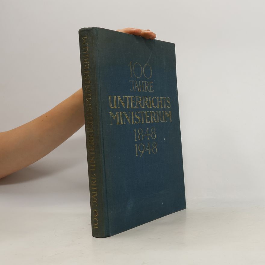 Autorenkollektiv 100 Jahre Unterrichts Ministerium, 1848-1948