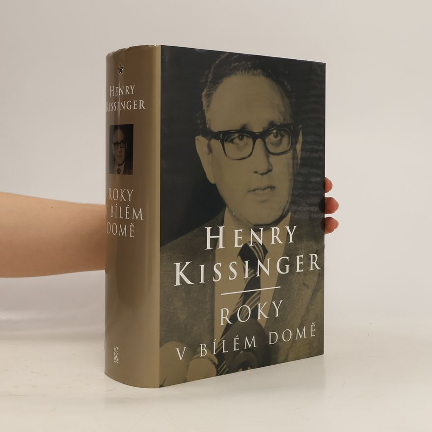 Henry Kissinger Roky v Bílém domě