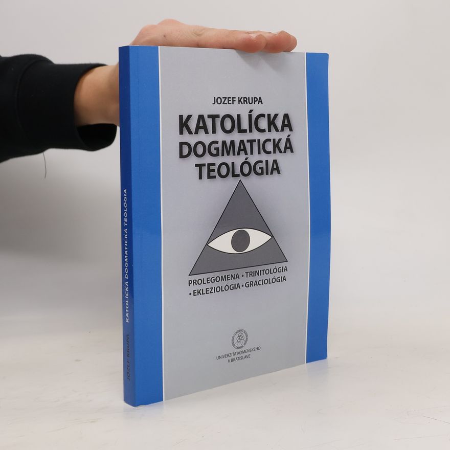 Jozef Krupa Katolícka dogmatická teológia