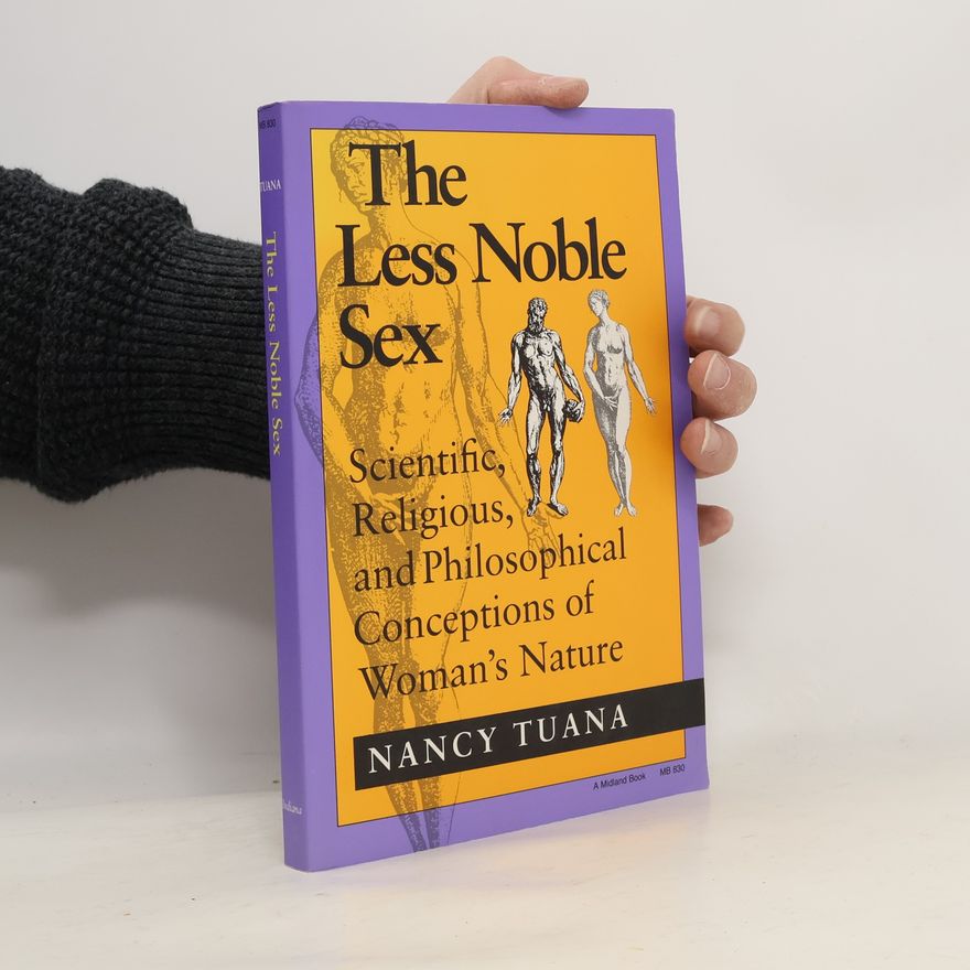 Nancy Tuana The Less Noble Sex