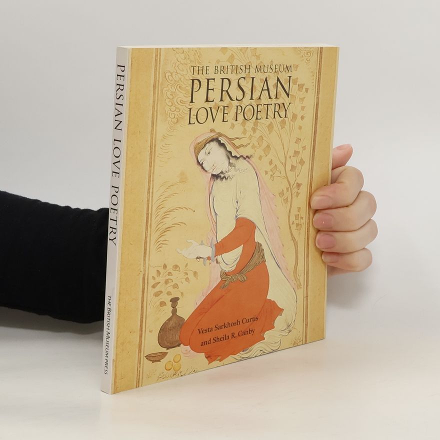 Sheila R. Canby Persian Love Poetry
