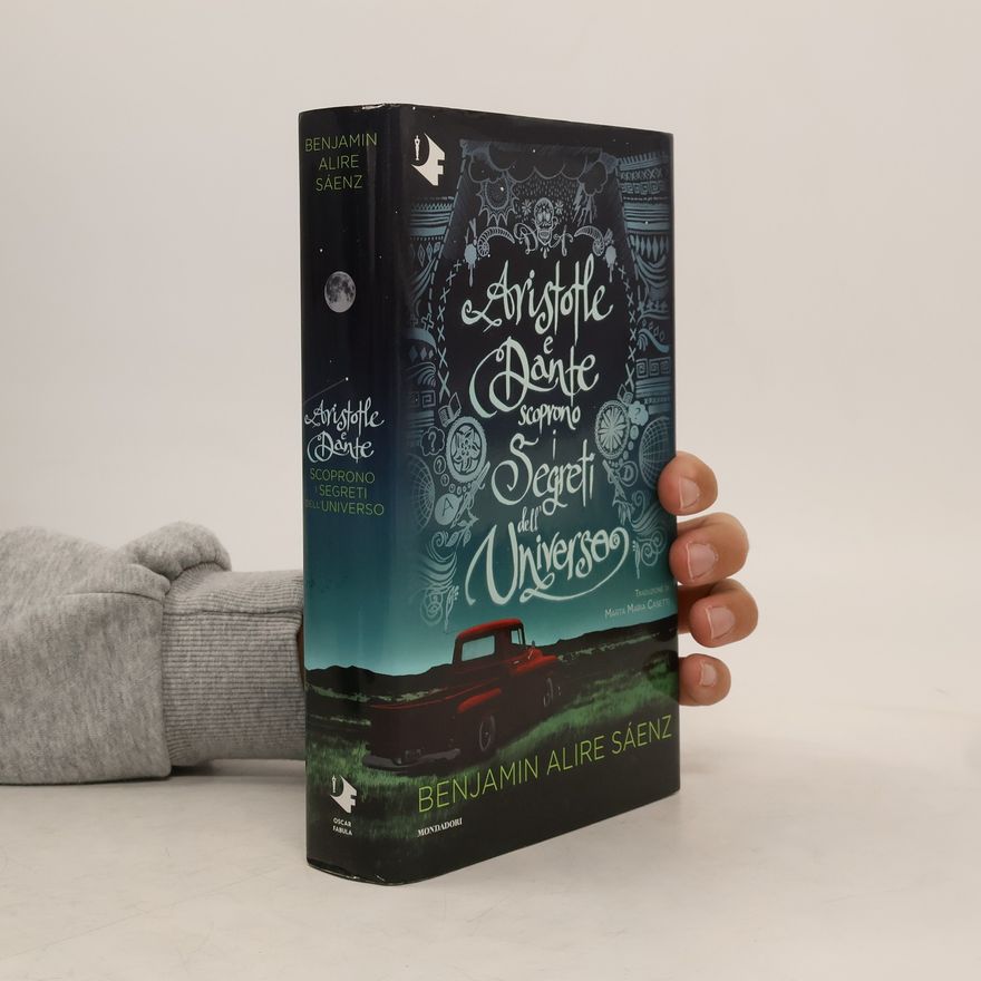 Benjamin Alire Sáenz Aristotle e Dante scoprono i segreti dell'universo