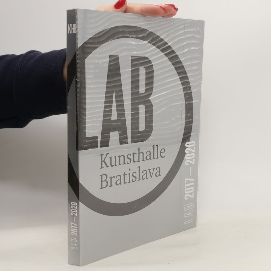 Autorenkollektiv LAB 2017-2020 LAB Kunsthalle Bratislava 2017-2020