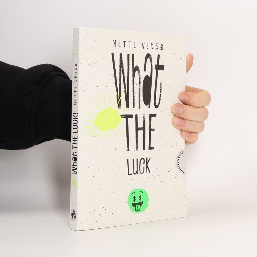 Mette Vedsø What the luck!