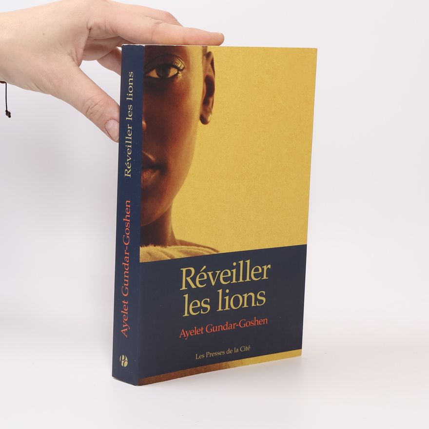 Ayelet Gundar-Goshen Réveiller les lions