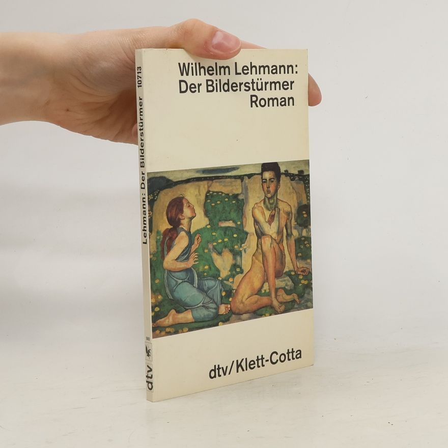 Wilhelm Lehmann Der Bilderstürmer