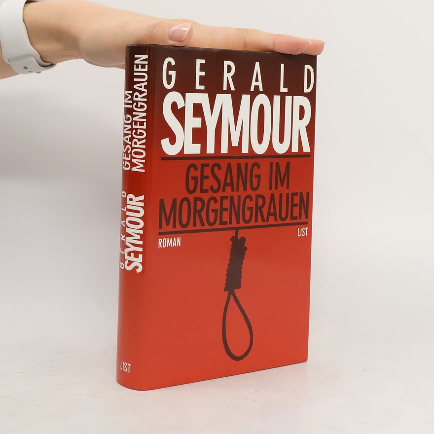 Gerald Seymour Gesang im Morgengrauen