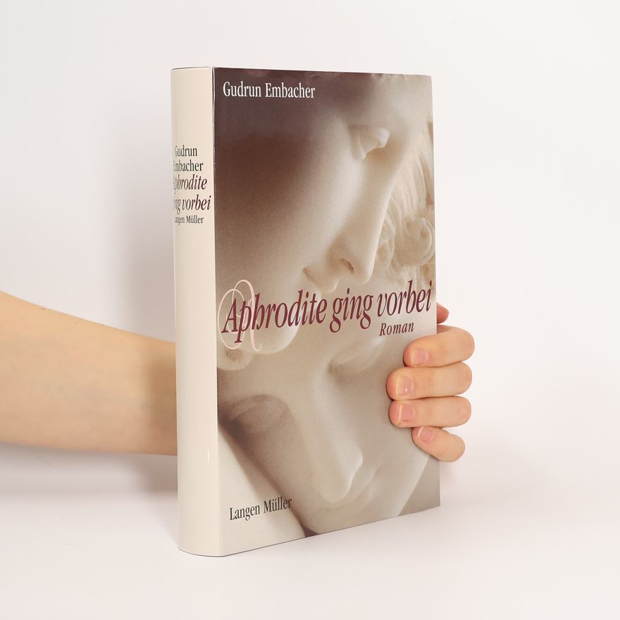 Gudrun Embacher Aphrodite ging vorbei