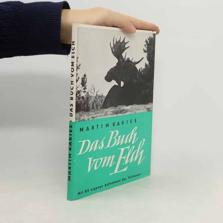 Martin Kakies Das Buch vom Elch
