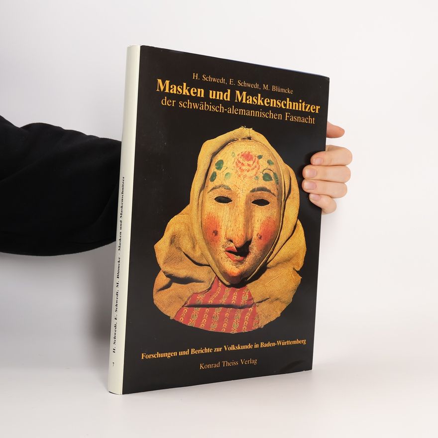 Herbert Schwedt Masken und Maskenschnitzer der schwäbisch-alemannischen Fasnacht