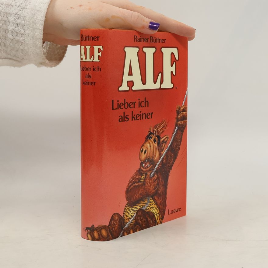 Rainer Büttner Alf. Lieber ich als keiner
