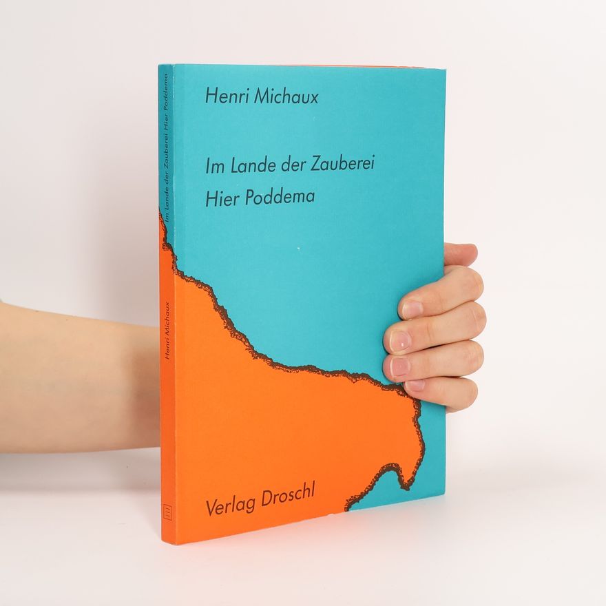 Henri Michaux Im Lande der Zauberei & Hier Poddema