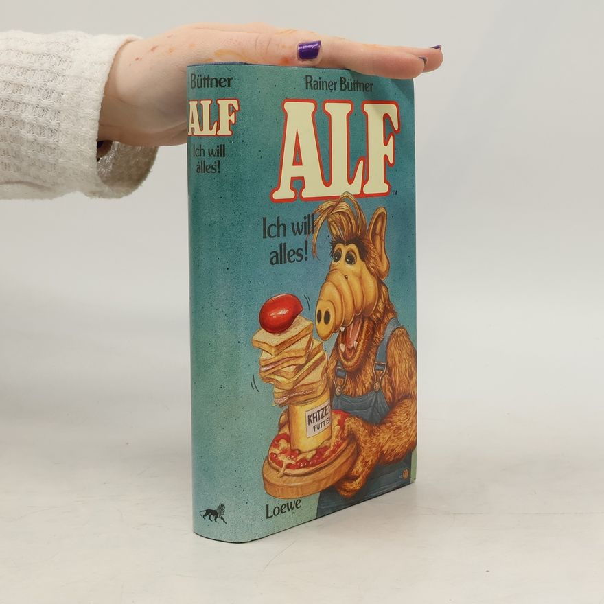 Rainer Büttner ALF. Ich will alles