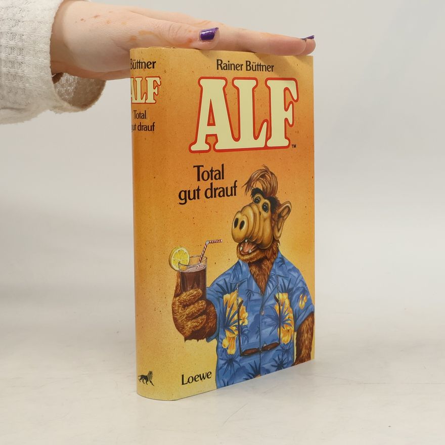 Rainer Büttner Alf. Total gut drauf