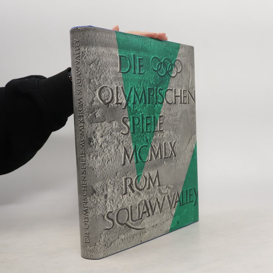 Autorenkollektiv Die Olympischen Spiele MCMLX Rom Squaw Valley
