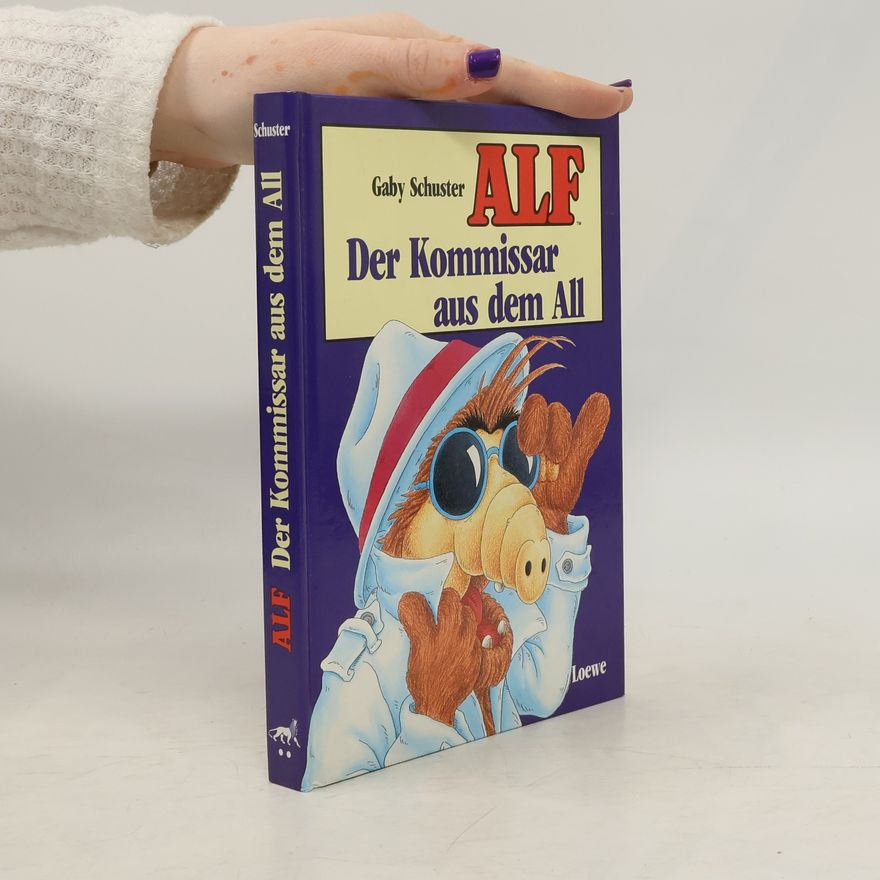Gaby Schuster ALF, Der Kommissar aus dem All
