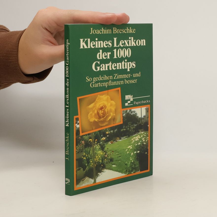 Joachim Breschke Kleines Lexikon der 1000 Gartentips