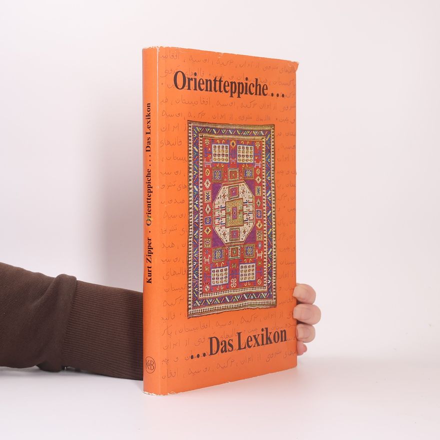 Kurt Zipper Orientteppiche. Das Lexikon