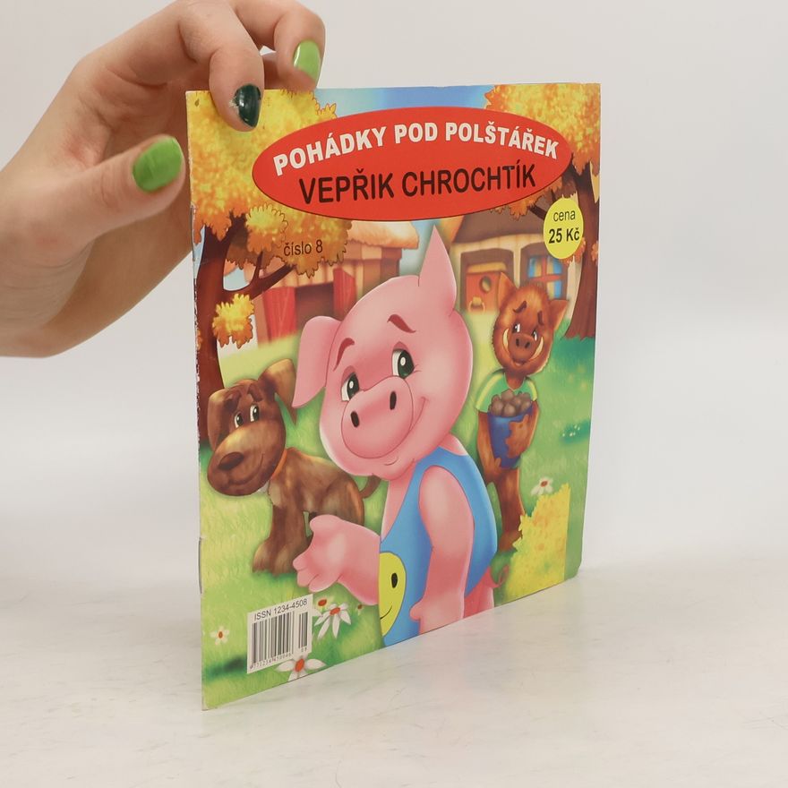 Autorenkollektiv Pohádky pod polštářek. Vepřik Chrochtík