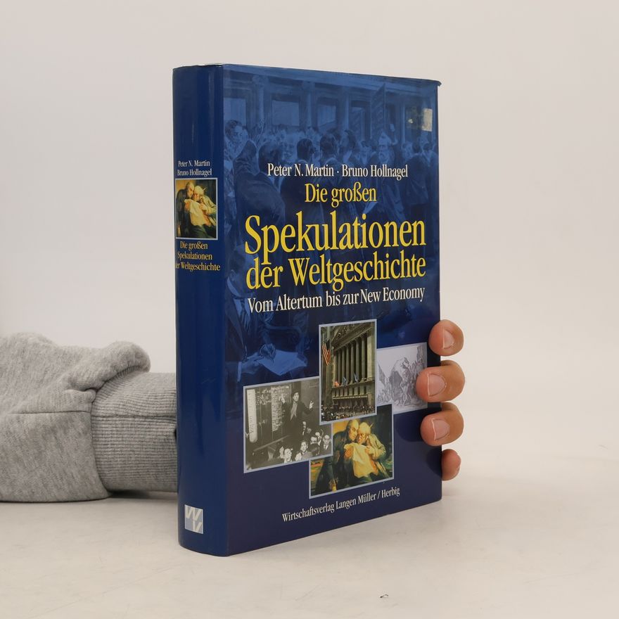 Peter N. Martin Die grossen Spekulationen der Weltgeschichte