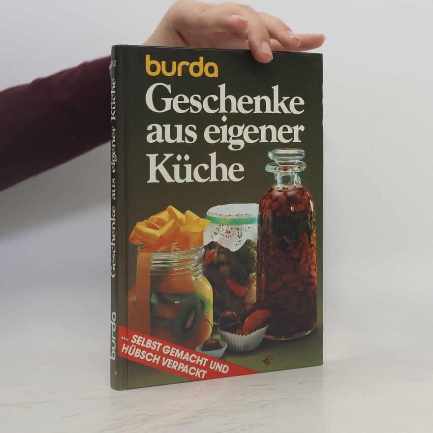 Autorenkollektiv Geschenke aus eigener Küche