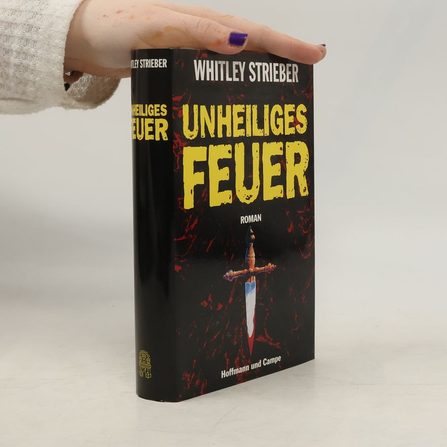 Whitley Strieber Unheiliges Feuer