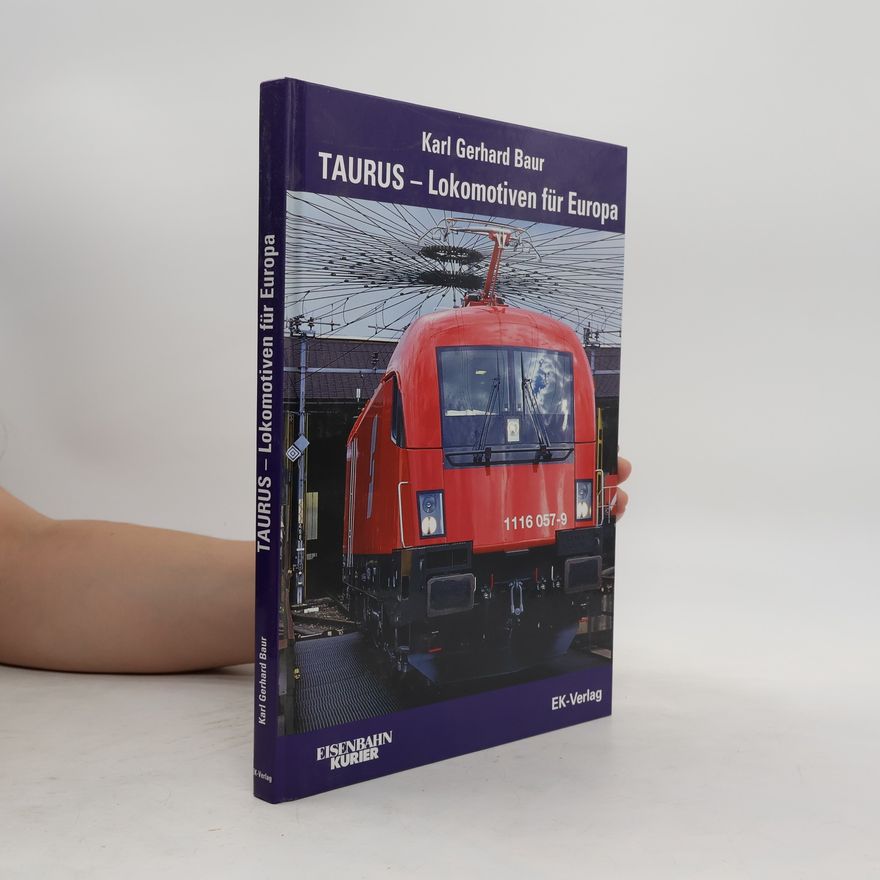 Karl Gerhard Baur Taurus - Lokomotiven für Europa