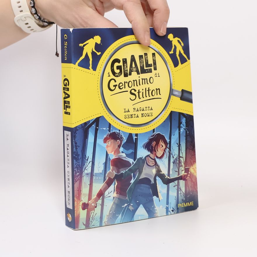 Elisabetta Dami La ragazza senza nome. I gialli di Geronimo Stilton