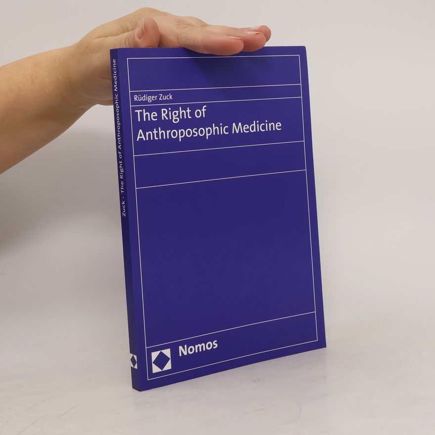Rüdiger Zuck The right of anthroposophic medicine