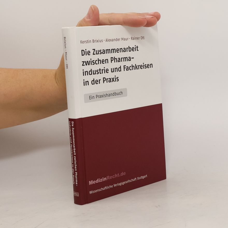 Kerstin Brixius Die Zusammenarbeit zwischen Pharmaindustrie und Fachkreisen in der Praxis